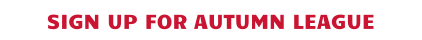 SIGN UP FOR AUTUMN LEAGUE