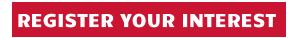 REGISTER YOUR INTEREST